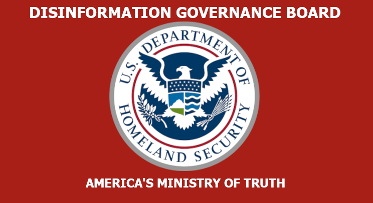 The Biden Regime Goes Big Brother – Establishes a Ministry of Truth