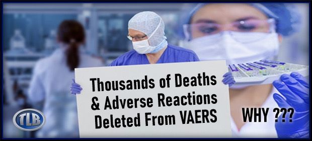 Thousands of Deaths & Adverse Reactions Deleted From VAERS