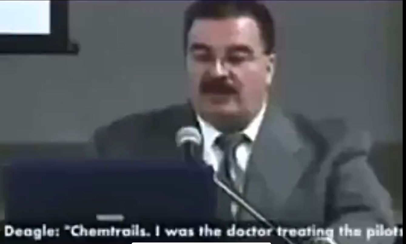 Dr Deagle "I was the Doctor treating the pilots who were a flying and spraying the Chemtrails"